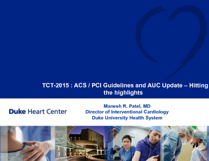 ACS/PCI Guidelines and AUC Update: Hitting the Highlights
