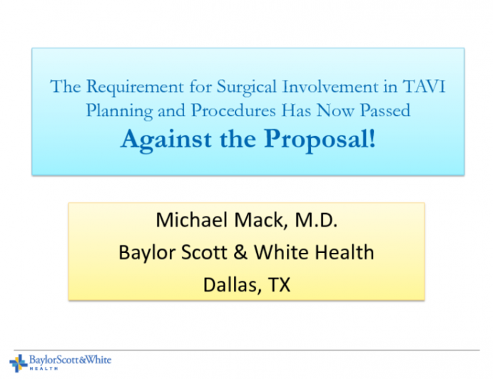 Debate 1: The Requirement for Surgical Involvement in TAVI Planning and Procedures Has Now Passed. I'm Against the Proposal!