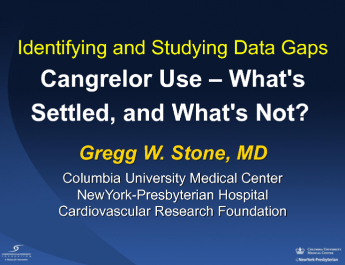 Identifying and Studying Data Gaps: Cangrelor Use  What's Settled, and What's Not?