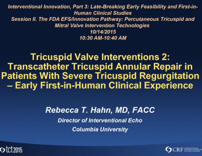 Tricuspid Valve Interventions 2: Transcatheter Tricuspid Annular Repair in Patients With Severe Tricuspid Regurgitation  Early First-in-Human Clinical Experience