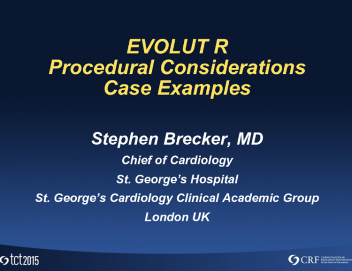 FDA-Approved or US IDE Studies: EVOLUT R  Procedural Considerations and Case Examples