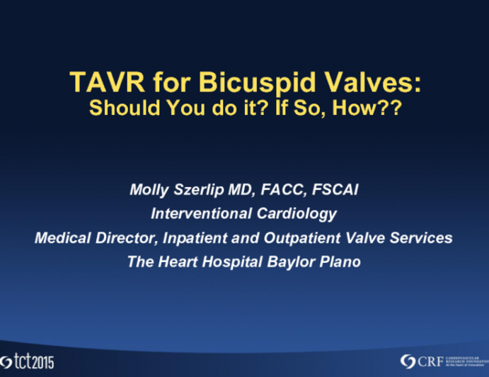 TAVR for Bicuspid Valves (With a Case): Should You Do It, and if so, How?