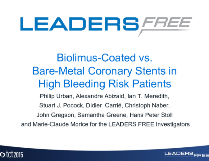 LEADERS FREE: A Prospective, Double-blind Randomized Trial of a Polymer-Free Biolimus-Eluting Stent vs BMS in Patients With Coronary Artery Disease at High Risk for Bleeding