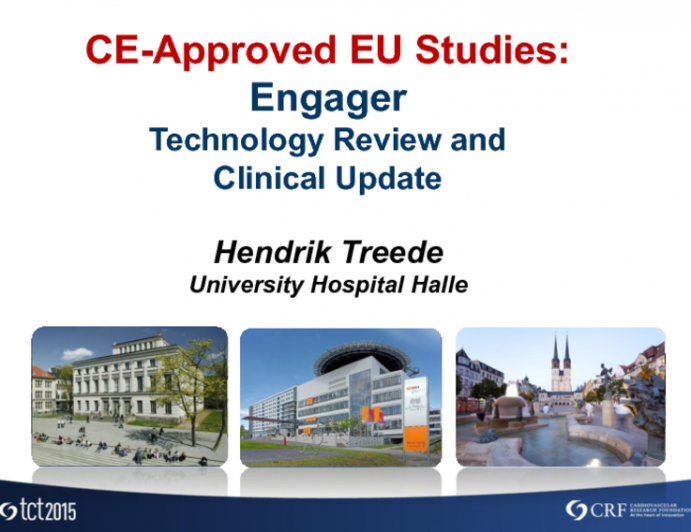 CE-Approved or EU Studies: ENGAGER  Technology Review and Clinical Update