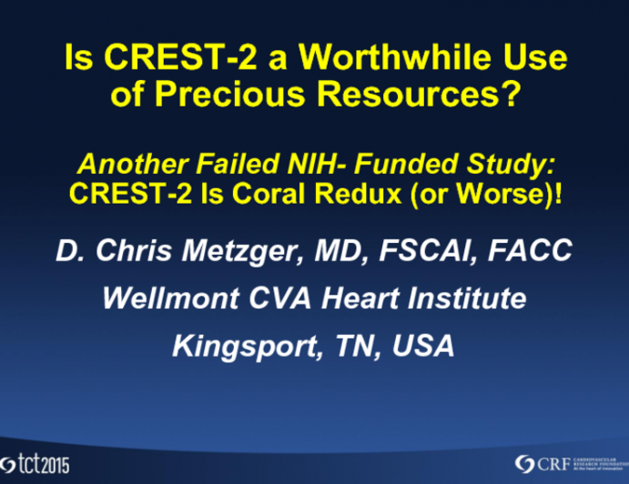 Debate: Is CREST-2 a Worthwhile Use of Precious Resources? Another Failed NIH-Funded Study: CREST-2 Is CORAL Redux (or Worse)!