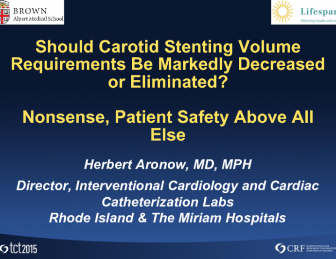 Debate: Should Carotid Stenting Volume Requirements Be Markedly Decreased or Eliminated? Nonsense, Patient Safety Above All Else!