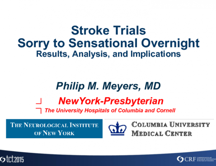 Featured Lecture: Endovascular Stroke Trials Go From Sorry to Sensational Practically Overnight  Results, Analysis, and Implications for the Field