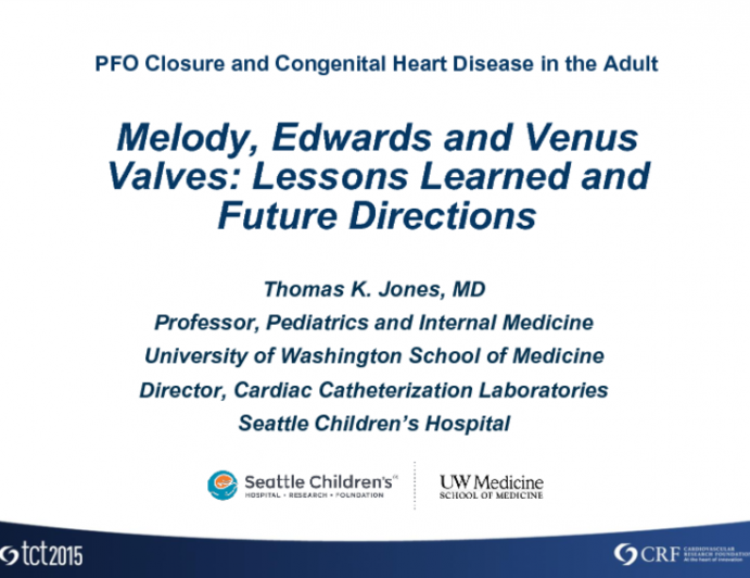 Melody, Edwards, and Venus Valves: Lessons Learned and Future Directions