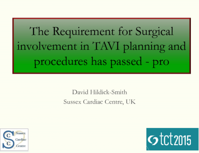 Debate 1: The Requirement for Surgical Involvement in TAVI Planning and Procedures Has Now Passed. I'm For the Proposal!