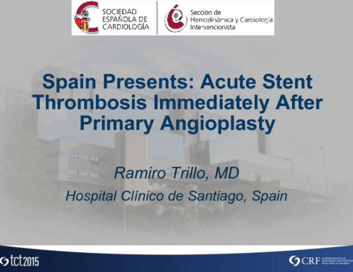 Spain Presents: Acute Stent Thrombosis Immediately After Primary Angioplasty