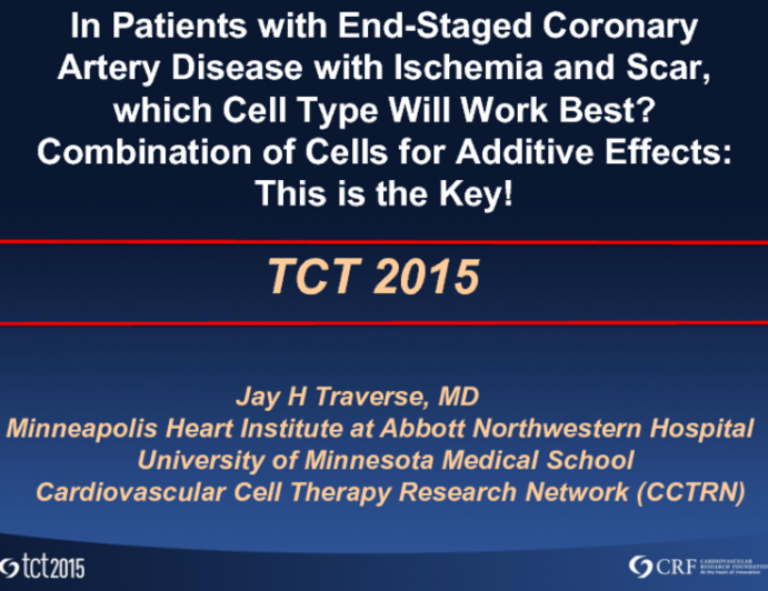 In Patients With End-stage Coronary Artery Disease With Ischemia and Scar, Which Cell Type Will Work Best? Combination of Cells for Additive Effects: This Is the Key!