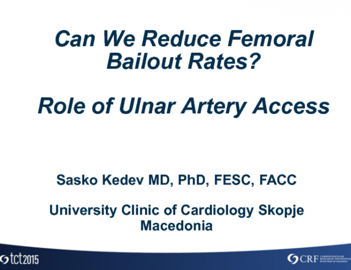 Can We Reduce Femoral Bailout Rates? Role of Ulnar Artery Access