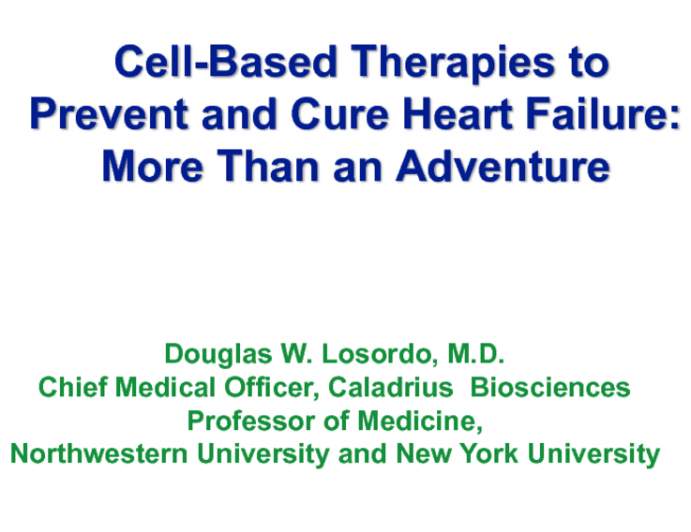 Cell-Based Therapies to Prevent and Cure Heart Failure: More Than an Adventure