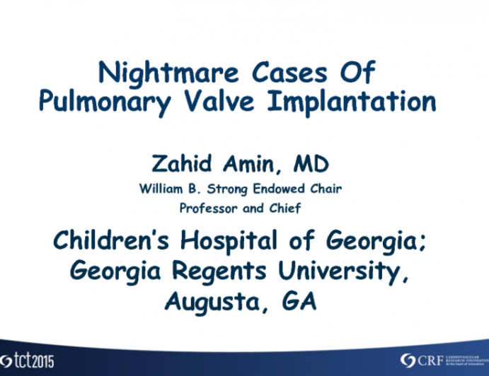 Nightmare Cases of Pulmonary Valve Implantation