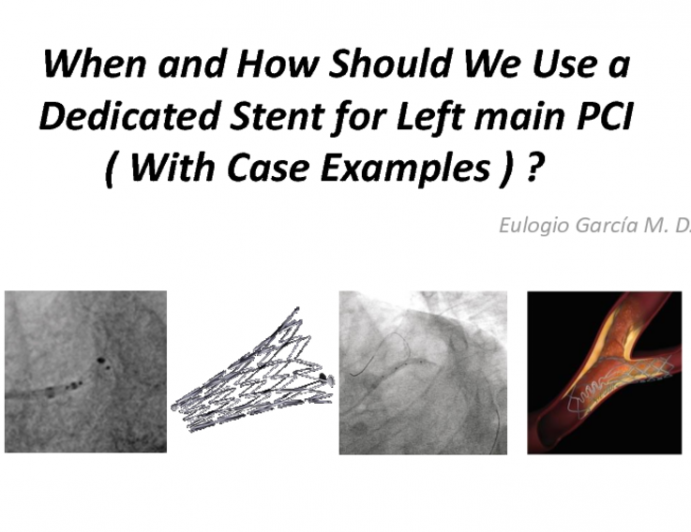 When and How Should We Use a Dedicated Stent for Left Main PCI (With Case Examples)?