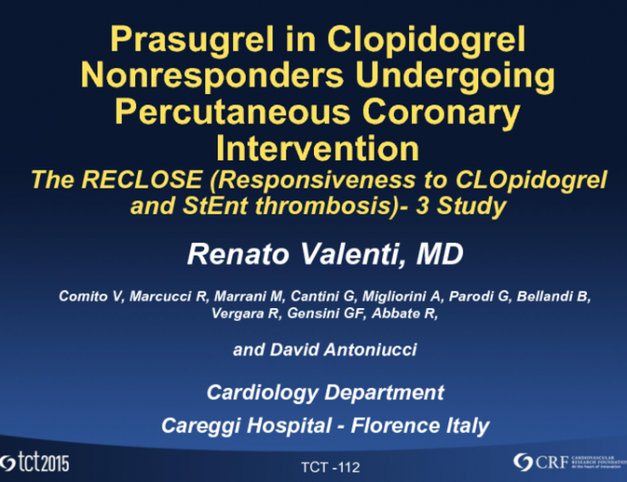 TCT 112: Prasugrel in Clopidogrel Nonresponders Undergoing Percutaneous Coronary Intervention  The REsponsiveness To CLOpidogrel And StEnt Thrombosis (RECLOSE) 3 Study