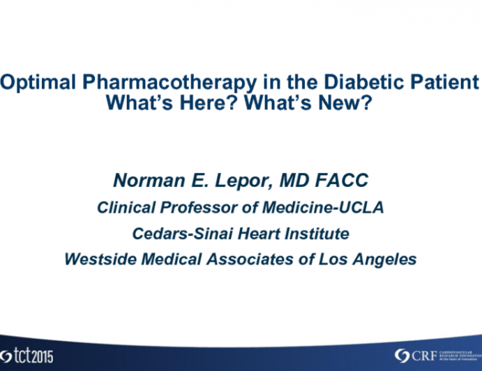 Optimal Pharmacology in the Diabetic: What's Here? What's New? What's in the Pipeline?