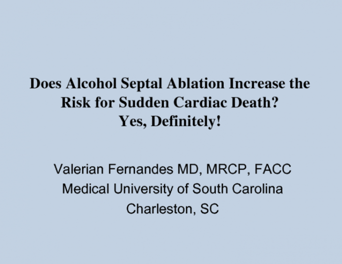 Debate 1: Does Alcohol Septal Ablation Increase the Risk for Sudden Cardiac Death? Yes, Definitely!