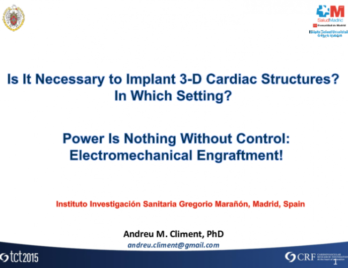 Debate: Is It Necessary to Implant 3-D Cardiac Structures? In Which Setting? But Power Is Nothing Without Control  Electromechanical Engraftment!