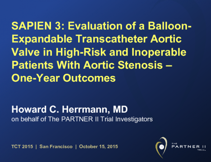 SAPIEN 3: Evaluation of a Balloon-Expandable Transcatheter Aortic Valve in High-Risk and Inoperable Patients With Aortic Stenosis – One-Year Outcomes
