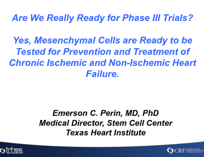 Debate: Are We Really Ready for Phase III Trials? Yes, Mesenchymal Cells Are Ready to Be Tested for Prevention and Treatment of Chronic Ischemic and Nonischemic Heart Failure!