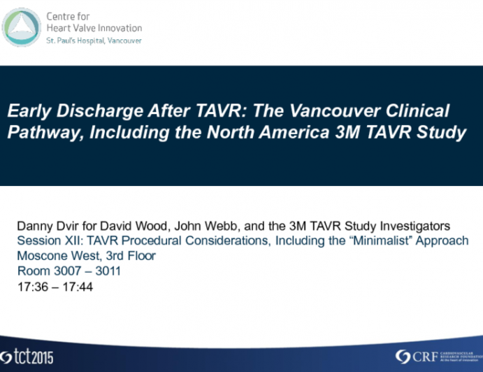 Early Discharge After TAVR: The Vancouver Clinical Pathway, Including the North America 3M Study