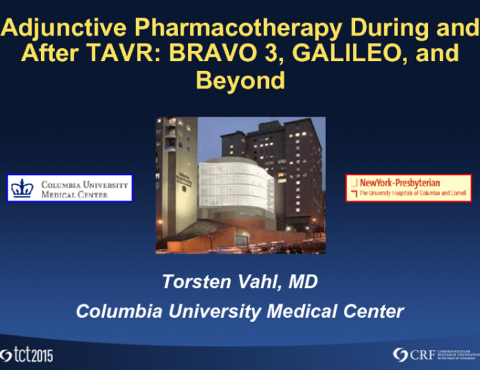 Adjunctive Pharmacotherapy During and After TAVR: BRAVO 3, GALILEO, and Beyond