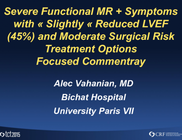 Severe Functional MR + Symptoms With Slightly Reduced LVEF (45%) and Moderate Surgical Risk: Treatment Options  Focused Commentary