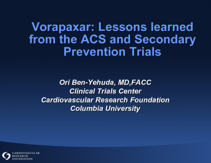 Vorapaxar: Lessons From the Randomized Trials in ACS and for Secondary Prevention