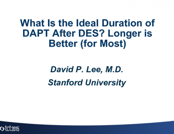 Debate: What Is the Ideal Duration of DAPT After DES? Longer Is Better (for Most)!