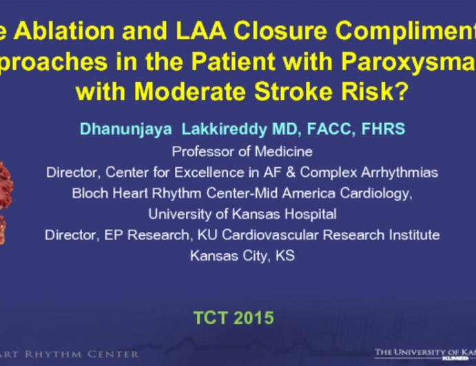 Are Ablation and LAA Closure Complementary Approaches in the Patient With Paroxysmal AF With Moderate Stroke Risk?