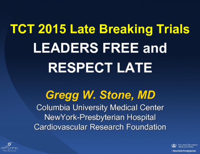 TCT 2015  Late Breaking Trials:  LEADERS FREE and RESPECT LATE