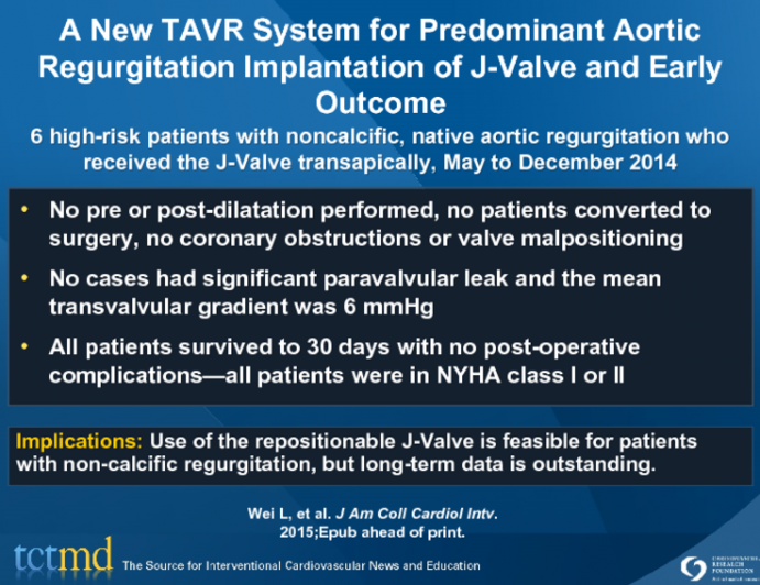 A New TAVR System for Predominant Aortic Regurgitation Implantation of J-Valve and Early Outcome