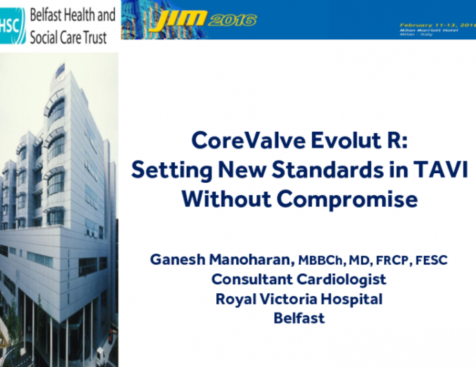 CoreValve Evolut R:  Setting New Standards in TAVI Without Compromise
