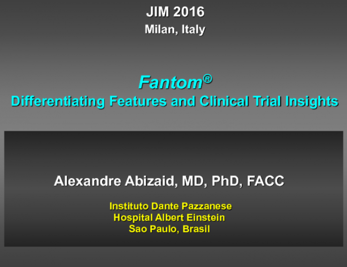 Fantom®Differentiating Features and Clinical Trial Insights