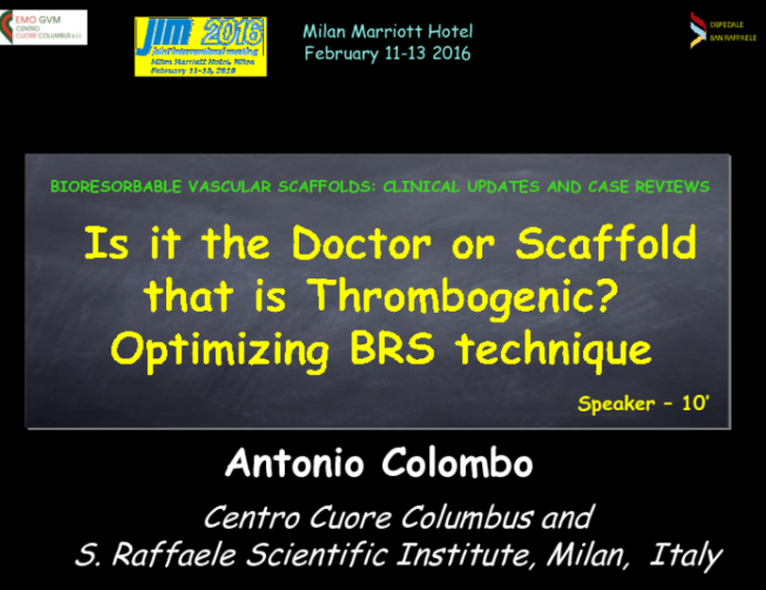 Is it the Doctor or Scaffold that is Thrombogenic? Optimizing BRS technique