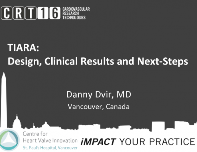 TIARA: Design, Clinical Results and Next-Steps
