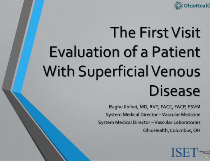 The First Visit Evaluation of a Patient with Superficial Venous Disease