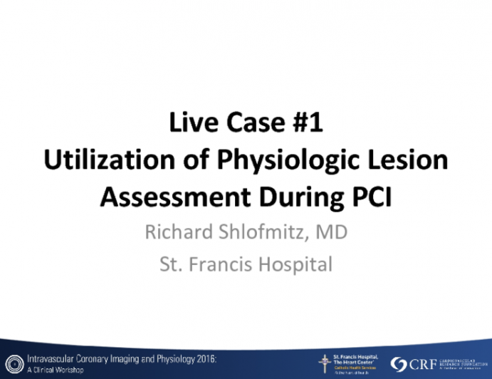 Live Case #1: Utilization of Physiologic Lesion Assessment During PCI