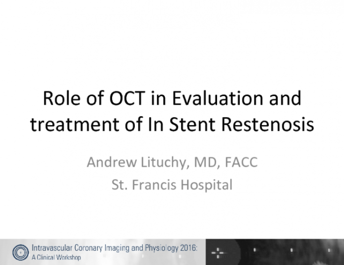 Role of OCT in Evaluation and treatment of In Stent Restenosis