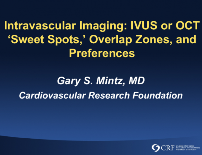 Intravascular Imaging: IVUS or OCT  ‘Sweet Spots,’ Overlap Zones, and Preferences