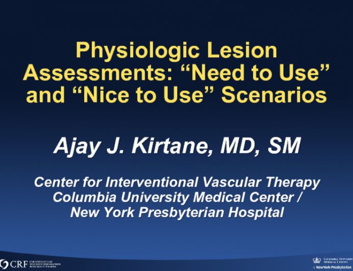 Physiologic Lesion Assessments: “Need to Use” and “Nice to Use” Scenarios