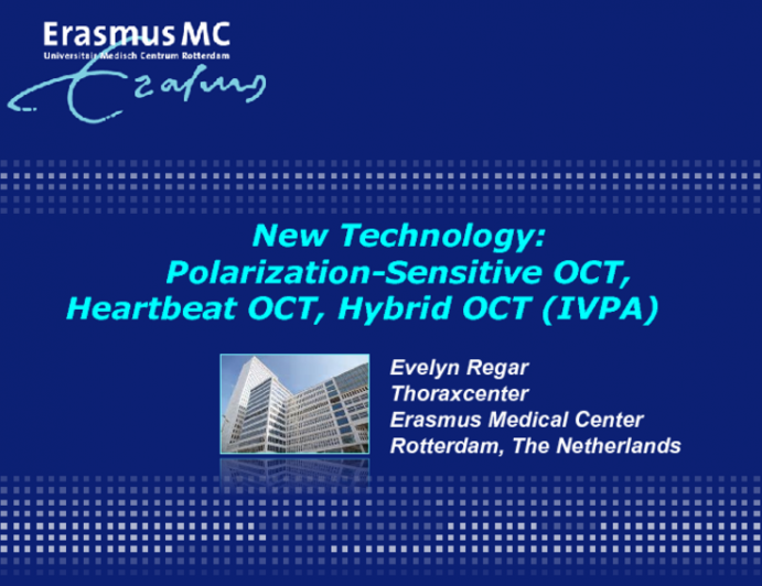 New Technology: Polarization-Sensitive OCT, Heartbeat OCT, Hybrid OCT (IVPA)