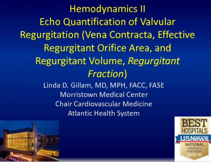 Hemodynamics II Echo Quantification of Valvular Regurgitation (Vena Contracta, Effective Regurgitant Orifice Area, and Regurgitant Volume, Regurgitant Fraction)