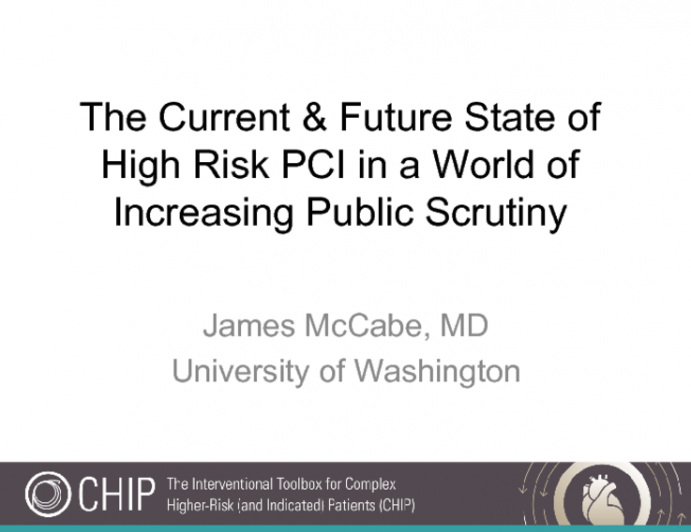 The Current and Future State of High Risk PCI in a World of Increasing Public Scrutiny