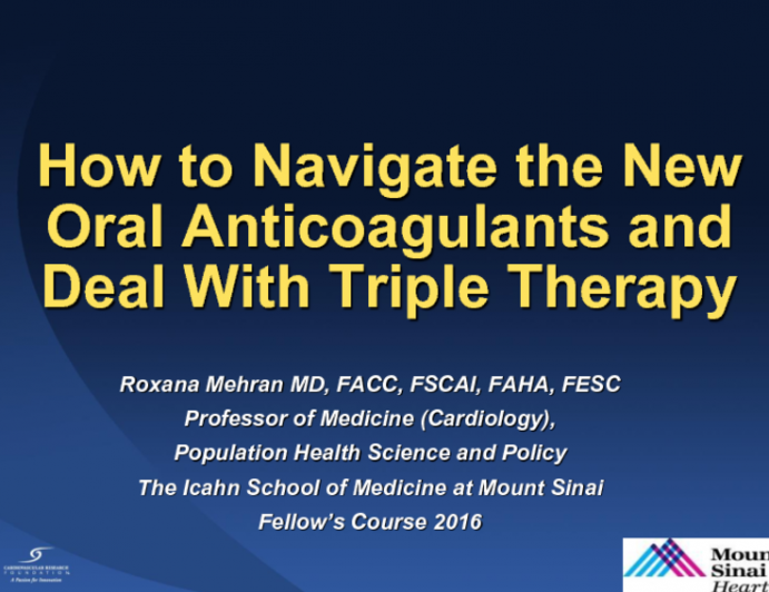 How to Navigate the New Oral Anticoagulants and Deal With Triple Therapy
