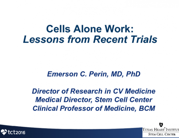 Cells Alone Work: Lessons From Recent Clinical Trials