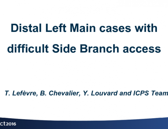 Distal LM Cases With Difficult Side Branches Access