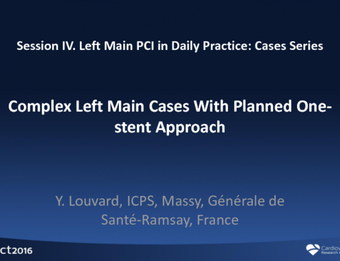 Complex Left Main Cases With Planned One-stent Approach