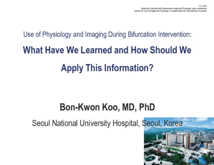 Uses of Physiology and Imaging During Bifurcation Intervention: What Have We Learned and How Should We Apply This Information?